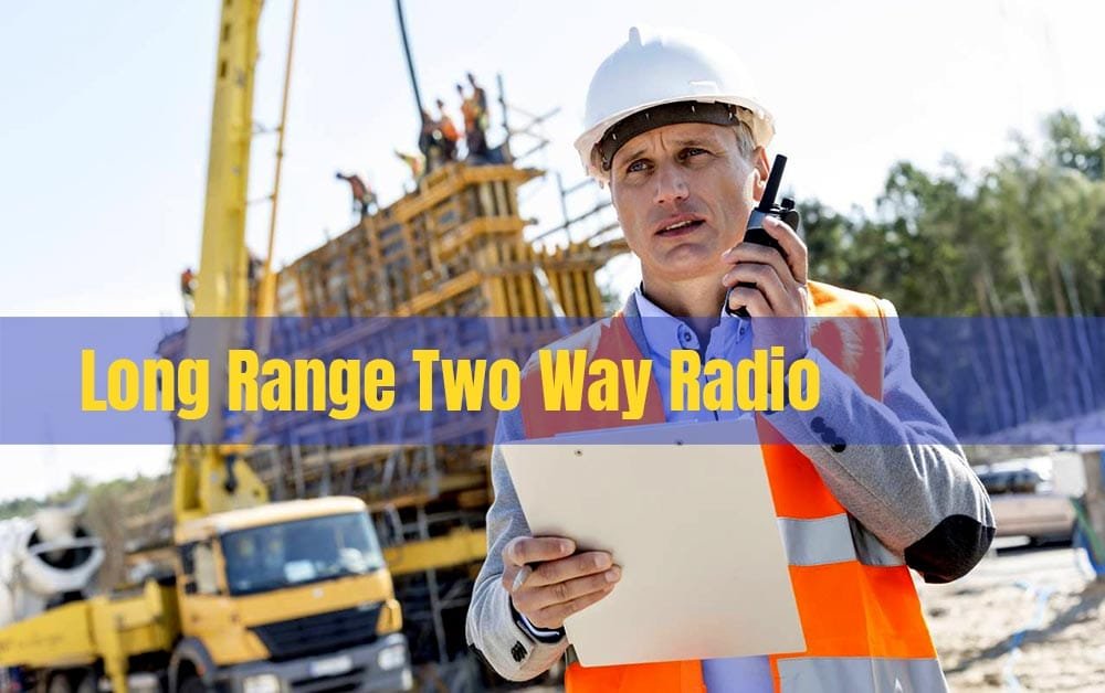 The Best Long Range Two Way Radios for 2024